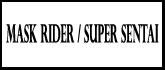 Mask Rider / Super Santai